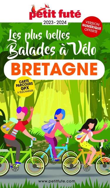 Guide Balades à vélo Bretagne 2023 Petit Futé -  Auzias d. / labourdette j. & alter - PETIT FUTE