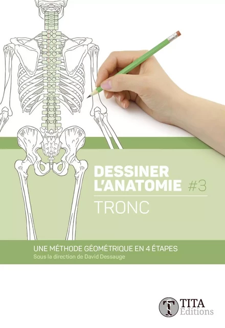 Dessiner l'anatomie #3 - Tronc - David Dessauge - TITA