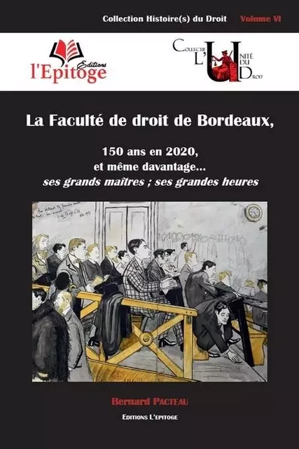 La Faculté de droit de Bordeaux - Bernard Pacteau - EPITOGE