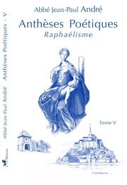 Anthèses Poétiques V - Raphaélisme