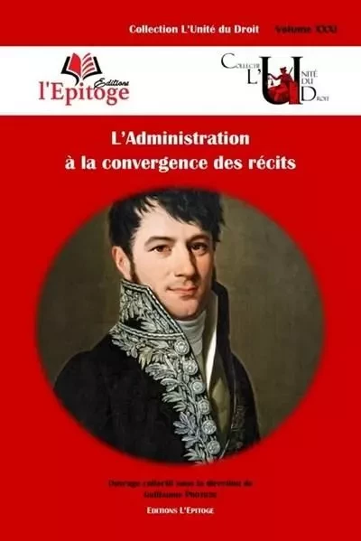 L'Administration à la convergence des récits - Guillaume Protière - EPITOGE