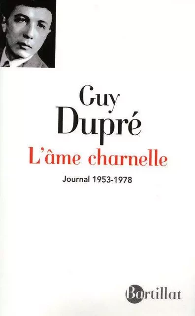 L'âme charnelle - Journal 1953-1978 - Guy Dupré - Bartillat