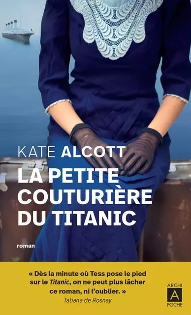 La petite couturière du Titanic - Kate Alcott - L'Archipel