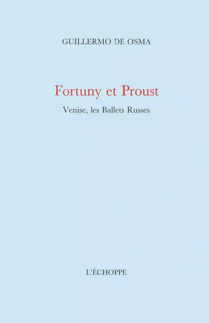 Fortuny et Proust - Guillermo De Osma - L'Échoppe