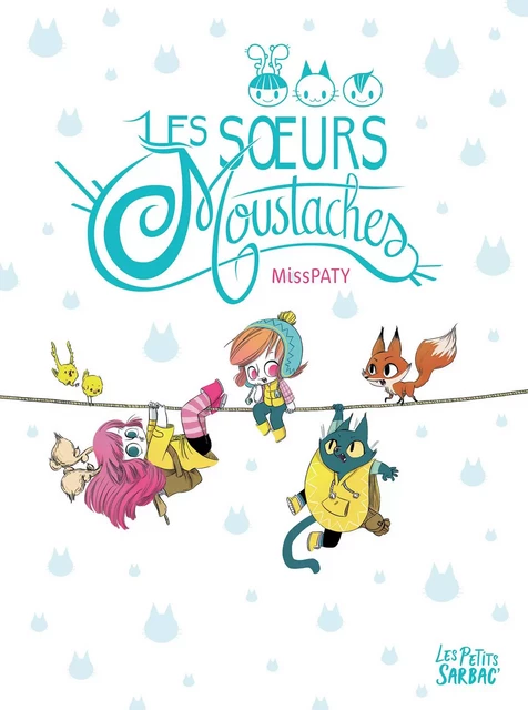 Les soeurs Moustaches - L'intégrale -  - SARBACANE