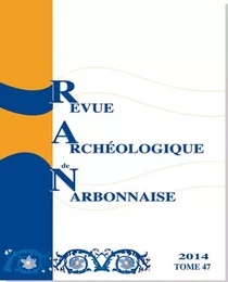 Revue Archéologique de Narbonnaise n° 47