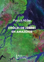 Drôles de zèbres en Amazonie