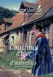 Cauchois d'hier et d'autrefois-Scènes et récits-1900-1960