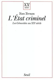 L'Etat criminel. Les génocides au XXe siècle