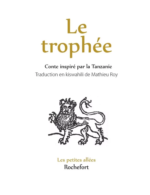 Le trophée : conte inspiré par la Tanzanie - Roy, Mathieu - PETITES ALLEES