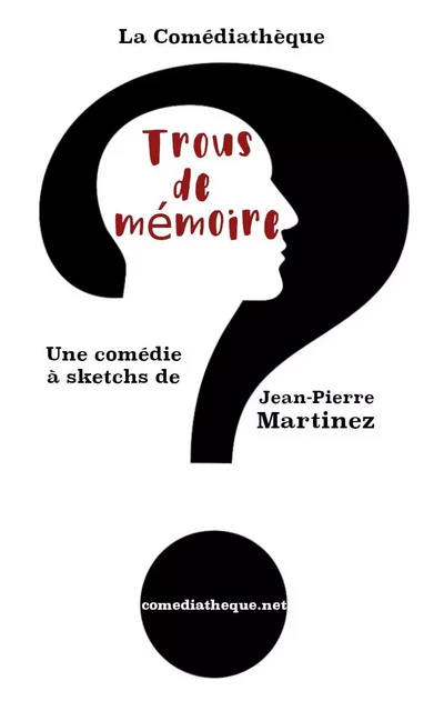 Trous de mémoire - Jean-Pierre Martinez - COMEDIATHEQUE