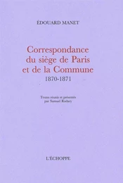 Correspondance du Siege de Paris et de la Commune...