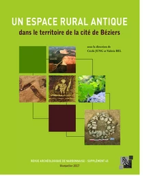 Supplément Revue Archéologique de Narbonnaise n° 45 Un espace rural antique dans le territoire de la