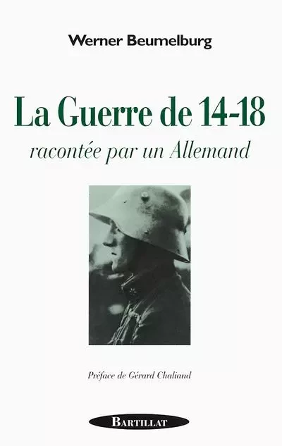 La guerre de 14-18 racontée par un Allemand - Werner Beumelburg - Bartillat