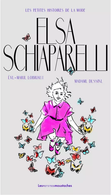 Elsa Schiaparelli - Eve-Marie Lobriaut - MOUSTACHES