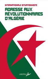 Adresse aux révolutionnaires d’Algérie - Et autres textes