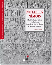 Supplément Revue Archéologique de Narbonnaise n° 47 Notables Nîmois. Magistrats...