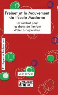 Freinet et le mouvement de l'École Moderne - Jean Le Gal - ICEM