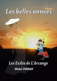 Les belles années - volet 7-  les exilés de L'Arcange