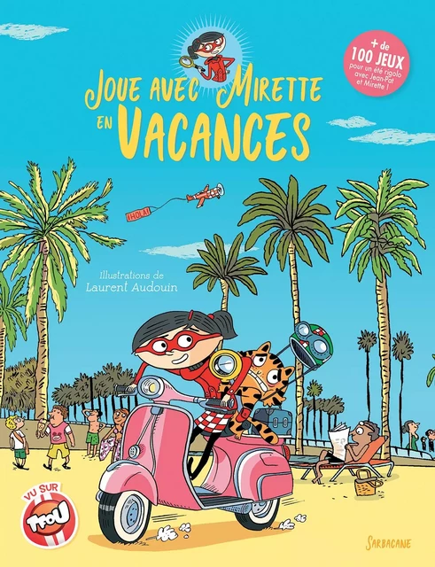 Les enquêtes de Mirette - Joue avec Mirette en vacances - Fanny Joly - SARBACANE