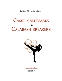 Casse-Calebasses / Calabash Breakers