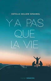 Y a pas que la vie