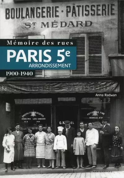 Mémoire des rues - Paris 5e arrondissement (1900-1940) - Anna Radwan - Parigramme