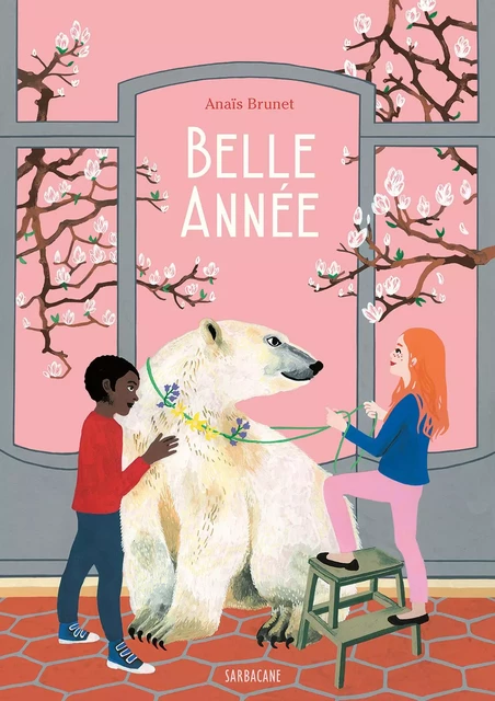 Belle année - Anaïs Brunet - SARBACANE