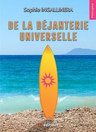 De la déjanterie universelle