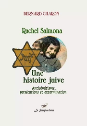 Rachel Salmona-Une histoire juive (Antisémitisme, persécutions et extermination)