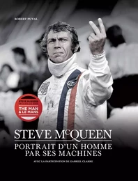 STEVE MCQUEEN - PORTRAIT D'UN HOMME PAR SES MACHINES