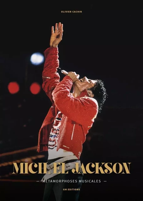 MICHAEL JACKSON - METAMORPHOSES MUSICALES (livre + DVD) - Olivier CACHIN - GM EDITIONS