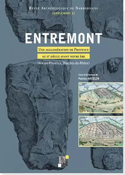 Supplément Revue Archéologique de Narbonnaise n° 51 Entremont - Patrice Arcelin - UNIV P VALERY