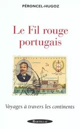 Le fil rouge portugais Voyages à travers les continents