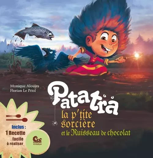 Patatra la p'tite Sorcière et le ruisseau de chocolat - Monique Aloujes - KARIBENCYLA