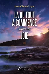 Là où tout a commencé suivi de Joie