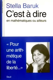 C'est à dire, en mathématiques ou ailleurs