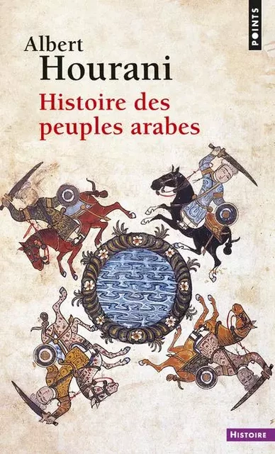 Points Histoire Histoire des peuples arabes - Albert Hourani - POINTS EDITIONS