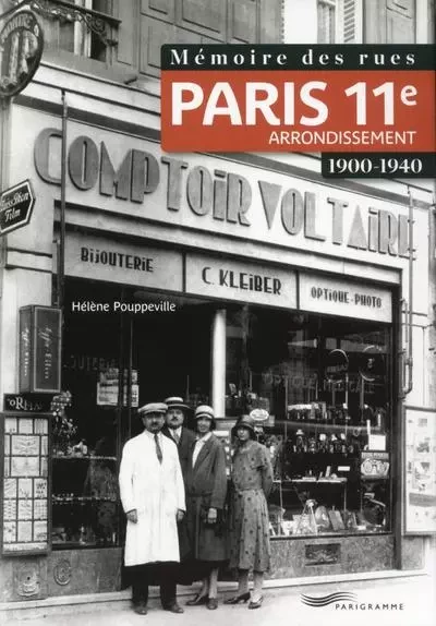 Mémoire des rues - Paris 11E arrondissement (1900-1940) - Hélène Poupeville, Martine Cotrel - Parigramme