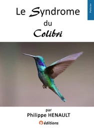 Le Syndrome du Colibri