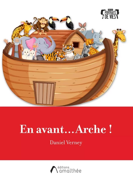 En avant Arche - Daniel Verney - AMALTHEE