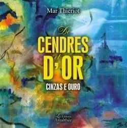 De cendres et d'or - Mar THIERIOT - AMALTHEE