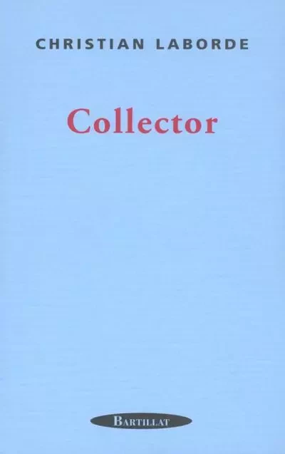 Collector - Christian Laborde - Bartillat