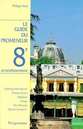 Le guide du promeneur 8ème arrondissement