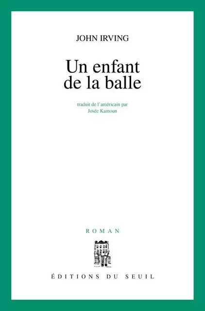 Un enfant de la balle - John Irving - LE SEUIL EDITIONS