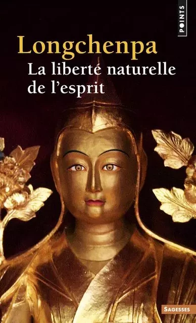 La Liberté naturelle de l'esprit -  Longchenpa - POINTS EDITIONS