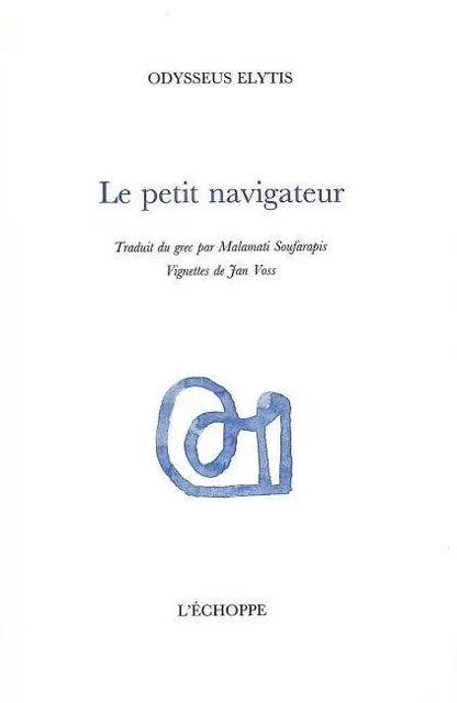 Le Petit Navigateur - Odysseus Elytis - L'Échoppe