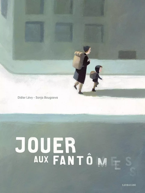 Jouer aux fantômes - Didier Lévy - SARBACANE