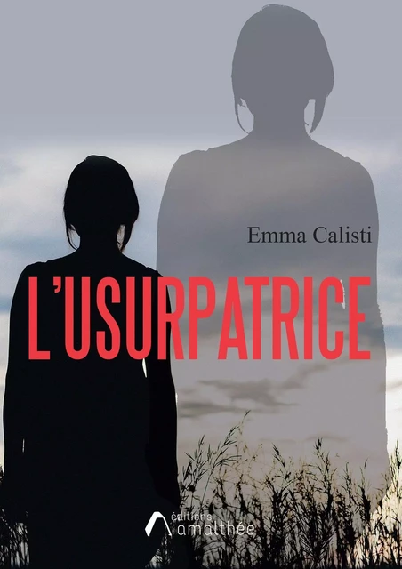 L'usurpatrice - Emma CALISTI - AMALTHEE