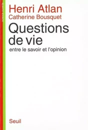 Questions de vie. Entre le savoir et l'opinion